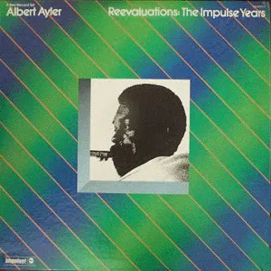 Albert Ayler - Reevaluations: The Impulse Years - LP